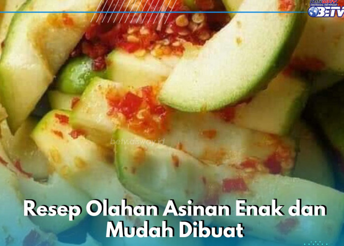 Resep Enak Olahan Asinan yang Mudah Dibuat, Cobain Makanan Ini