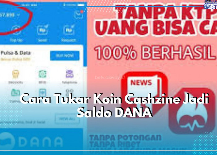 Koin Cashzine Sudah Menumpuk? Yuk Segera Tukarkan Jadi Saldo DANA, Begini Caranya!