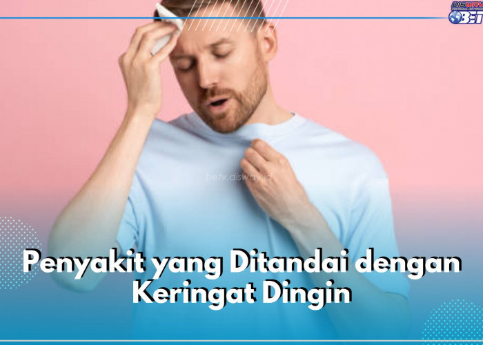 Jangan Dibiarkan! Ini 6 Penyakit yang Ditandai dengan Keringat Dingin