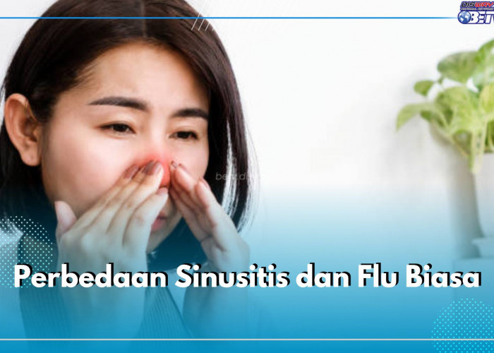Jangan Salah Kaprah! Sinusitis dan Flu Tidak Sama, Intip Perbedaannya di Sini