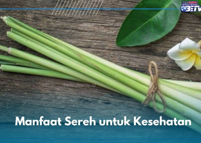 7 Manfaat Sereh untuk Kesehatan, Ampuh Bantu Menurunkan Tekanan Darah