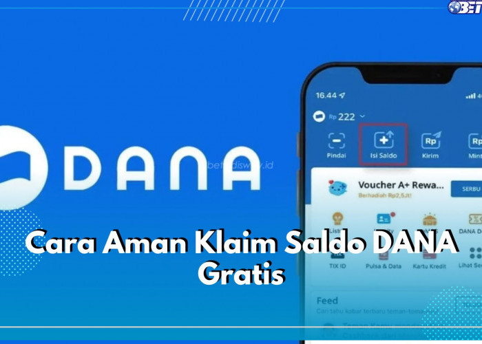 Jangan Asal! Klaim Saldo DANA Gratis dengan Cara Legal dan Aman Ini