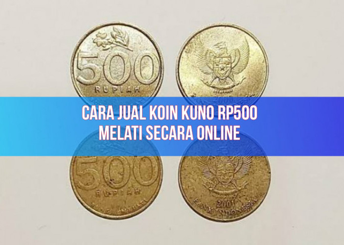 Harga Koin Kuno Rp500 Gambar Melati Melambung, Tembus hingga Rp5.000.000, Begini Cara Jual Secara Online!
