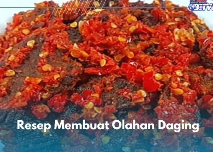 5 Resep Olahan Daging yang Sayang Dilewatkan, Cobain Dendeng Balado Ini