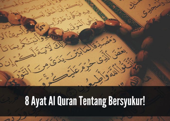8 Ayat Al Quran Tentang Bersyukur, Syukuri Nikmat yang ALLAH Berikan