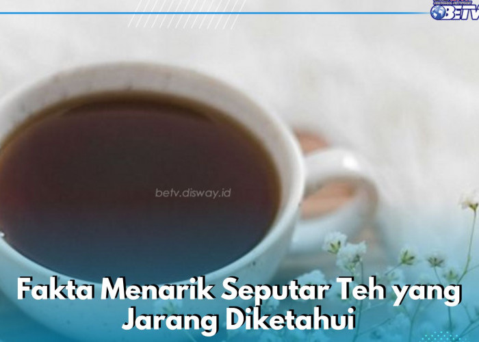 Teh Bisa Mengusir Nyamuk? Cek Fakta Menarik Lengkapnya di Sini