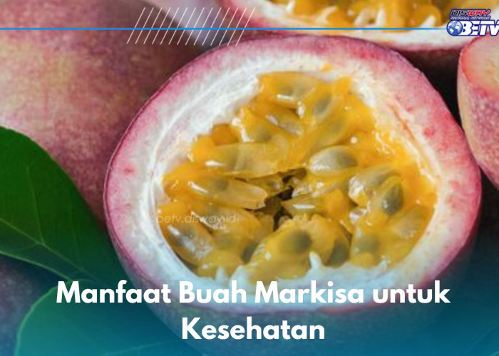 Buah Markisa Dapat Digunakan untuk Obat Insomnia, Cek Manfaat Lainnya di Sini