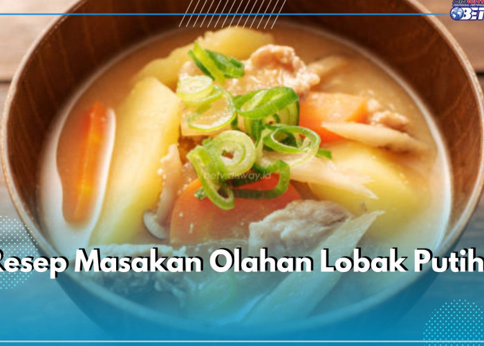 5 Resep Masakan Olahan Lobak Putih yang Lezat dan Menyegarkan, Ada Sup hingga Acar