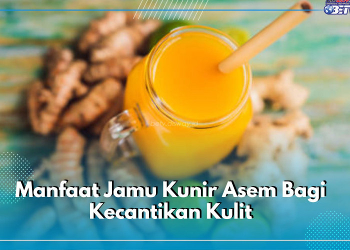 Mengandung Kurkumin Tinggi, Ini 7 Manfaat Jamu Kunir Asem Bagi Kecantikan Kulit