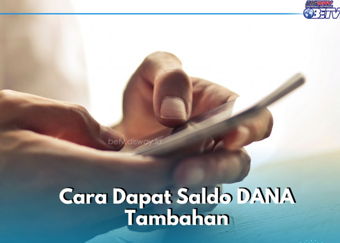 Saldo Tambahan Ini Untukmu, Cukup Pakai Fitur di Aplikasi DANA, Cek Sekarang!