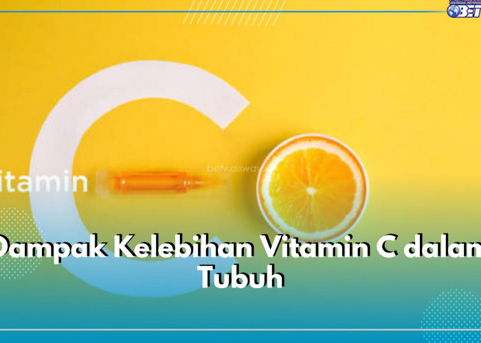 Awas! Kelebihan Vitamin C Bisa Sebabkan 5 Dampak Ini, Salah Satunya Diare