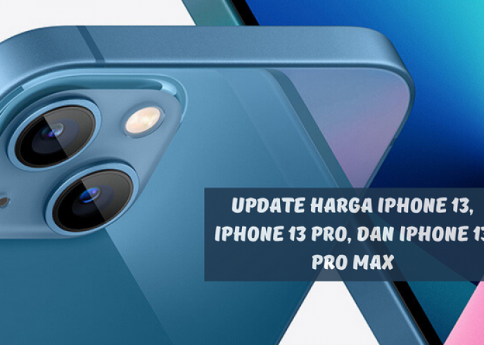 Update Harga iPhone 13, iPhone 13 Pro, dan iPhone 13 Pro Max Januari 2024, Termurah Tembus Rp10 Jutaan Saja!