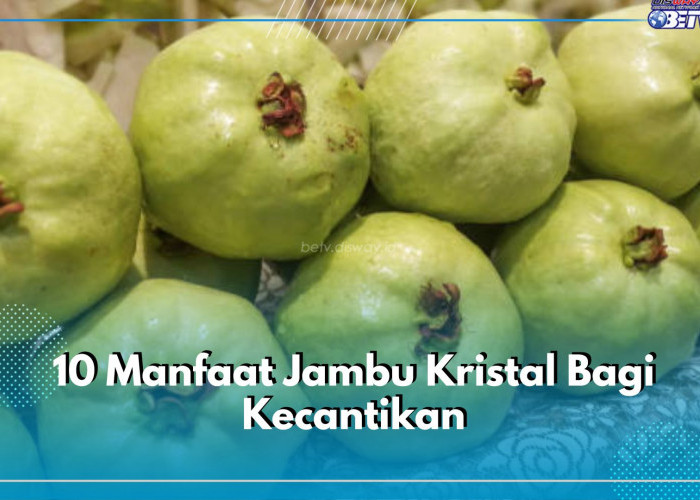 10 Manfaat Jambu Kristal Bagi Kecantikan, Mampu Mengurangi Jerawat hingga Menghilangkan Komedo