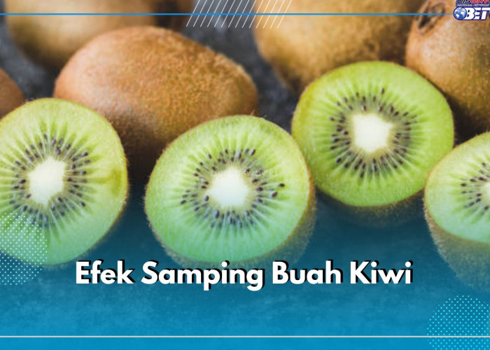 Jangan Dikonsumsi Berlebih, Ketahui 8 Efek Samping Buah Kiwi, Bisa Picu Iritasi Mulut Hingga Kulit!