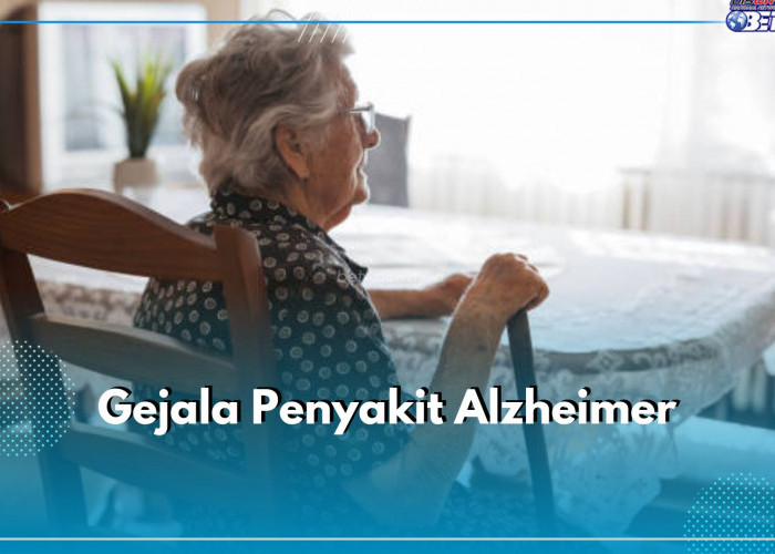 Identifikasi Penyakit Alzheimer Melalui 5 Gejala Ini, Ada Gejala Ringan hingga Berat