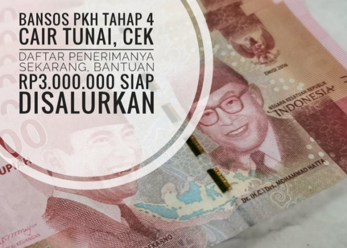 Bansos PKH Tahap 4 Cair Tunai, Cek Daftar penerimanya Sekarang, Bantuan Rp3.000.000 Siap Disalurkan