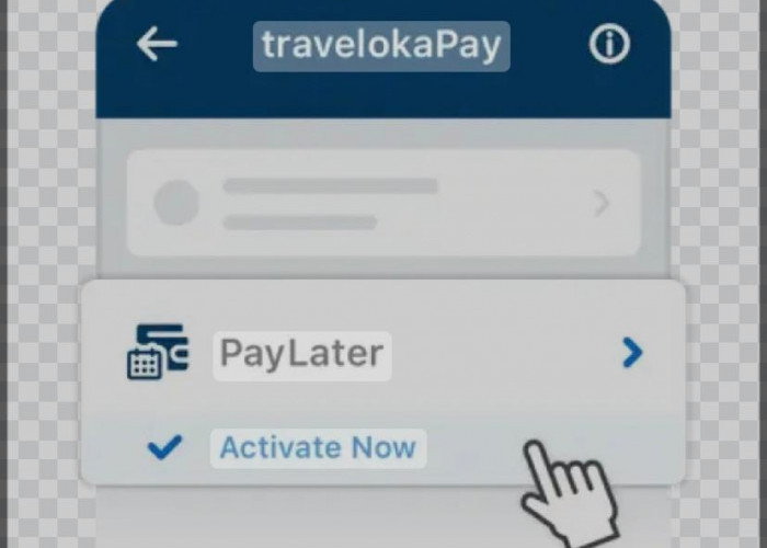 Keuntungan, Syarat, dan Cara Menggunakan PayLater Traveloka, Dapatkan Limit hingga Rp50 Juta Hanya Dengan KTP