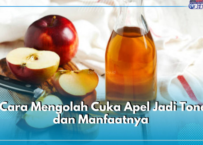 4 Cara Mengolah Cuka Apel Jadi Toner untuk Perawatan Wajah, Efektif Sesuai dengan Jenis Kulit!