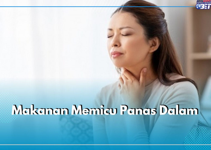 Saat Panas Dalam Waspadai 11 Makanan Ini, Picu Radang Tenggorkan Makin Parah