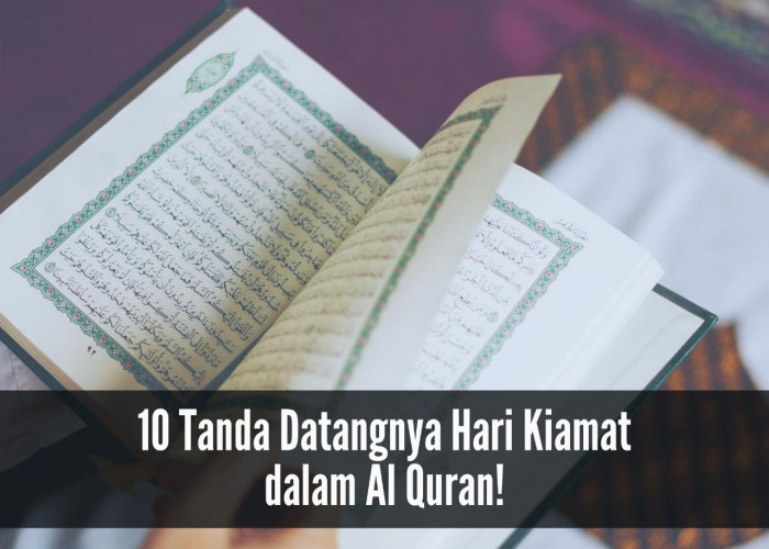 10 Tanda Datangnya Hari Kiamat dalam Al Quran, Simak di Sini!
