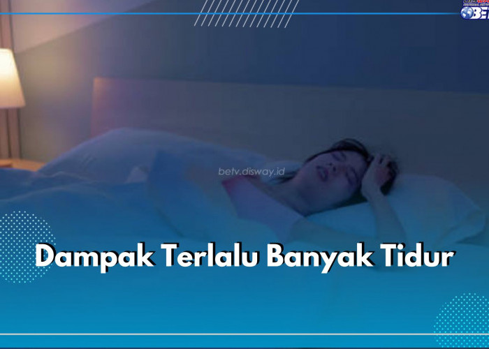 Tidur Berlebihan Bisa Sebabkan 6 Dampak Ini untuk TubuH, Hati-hati dengan Risiko Penyakit Jantung  