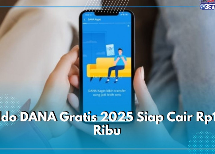 Klik Link Tautan dan Login, Saldo DANA Gratis 2025 Siap Cair Rp145 Ribu ke Rekening Sekarang