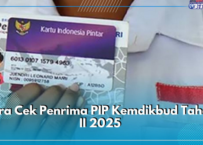 Status Penerima PIP Kemdikbud 2025 Sudah Ditetapkan, Cek Nama Kamu Sekarang, Pastikan NISN Benar!