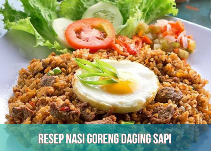 Resep Nasi Goreng Daging Sapi Pedas, Sajian Lezat untuk Menu Sarapan Esok Hari!