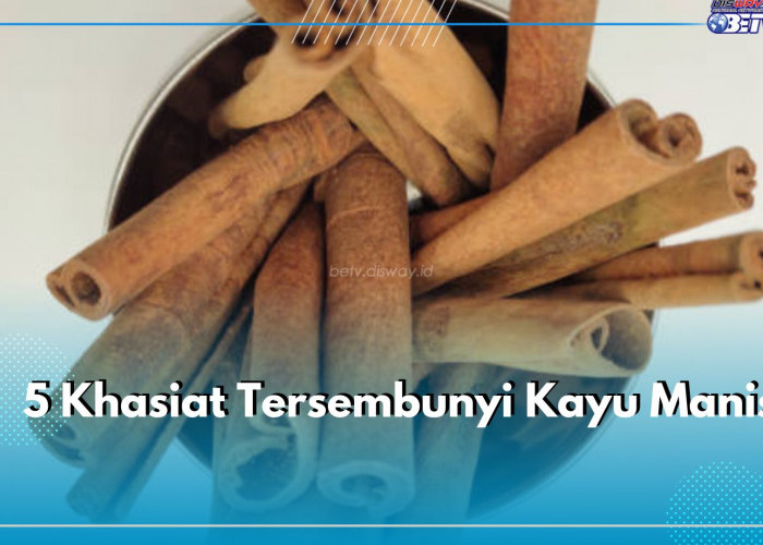 5 Khasiat Tersembunyi Kayu Manis, Apa Saja?