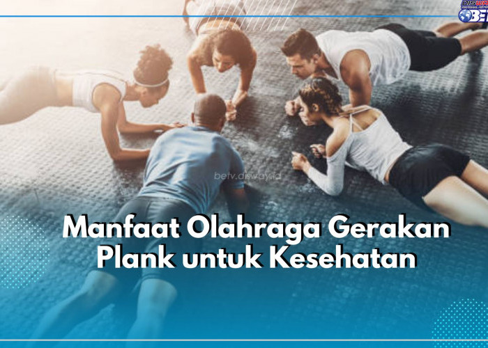 Jaga Kesehatan Tubuh dengan Berolahraga Gunakan Gerakan Plank, Cek Manfaatnya Disini!