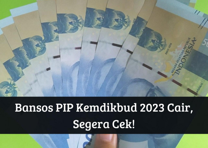 Bansos PIP Kemdikbud 2023 Masih Cair! Klik Link pip.kemdikbud.go.id, Ambil Uang Gratis Rp1 Juta Pakai KIP