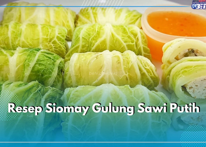 Siomay Gulung Sawi Putih Cocok untuk Diet, Ini Resep dan Petunjuk Cara Membuatnya