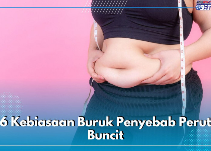 Sebaiknya Hindari! Inilah 6 Kebiasaan Buruk Penyebab Perut Buncit