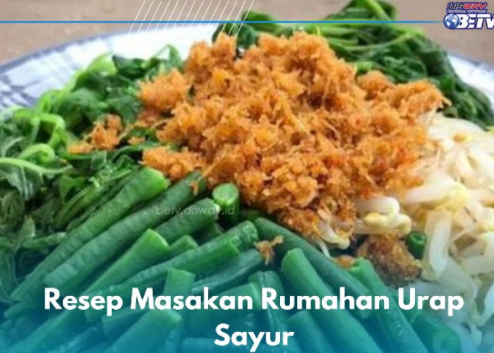 Resep Masakan Rumahan Ini Enak dan Nikmat, Cobain Bikin Urap Sayur Bayam Kacang