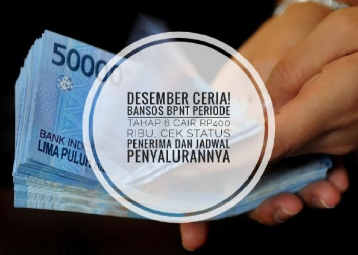 Desember Ceria! Bansos BPNT Periode Tahap 6 Cair Rp400 Ribu, Cek Status Penerima dan Jadwal Penyalurannya