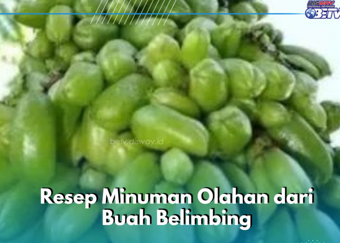 Cek di Sini! Resep Minuman Segar Buah Belimbing, Enak dan Mudah Dibuat