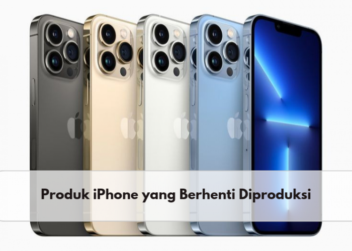 Produk-produk iPhone Ini Berhenti Diproduksi oleh Apple, Salah Satunya iPhone 13 Pro Max, Kenapa?