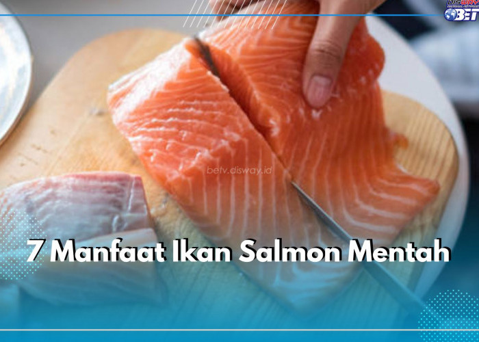 Inilah 7 Manfaat Ikan Salmon Mentah bagi Kesehatan Tubuh yang Jarang Sekali Diketahui