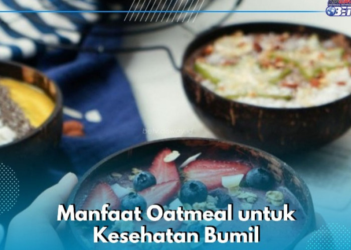 Manfaat Lain Oatmeal bagi Ibu Hamil, Dipercaya Mampu Mencegah Anemia