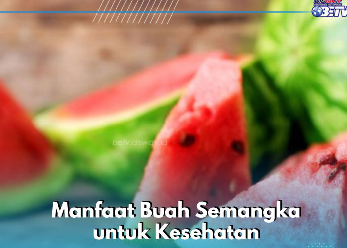 Konsumsi Buah Semangka Bisa Menurunkan Tekanan Darah, Cek Manfaatnya bagi Ibu Hamil di Sini