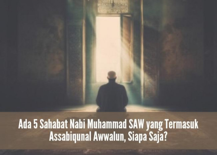 Ada 5 Sahabat Nabi Muhammad SAW yang Termasuk Assabiqunal Awwalun, Siapa Saja? 