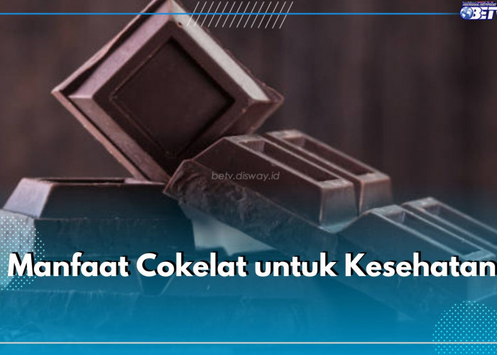 9 Manfaat Cokelat untuk Kesehatan, Ampuh Cegah kolesterol dan Penyakit Jantung 