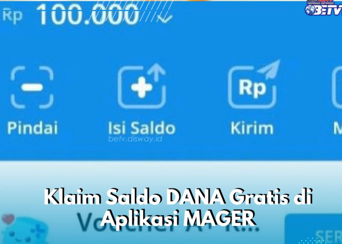 Saldo DANA Makin Terisi, Cukup Mainkan Aplikasi MAGER Auto Dapat Uang Gratis, Klaim Sekarang