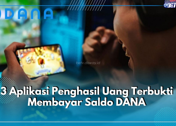 Manfaatkan Waktu Luang Jadi Ladang Cuan, Ini 3 Aplikasi Penghasil Uang Terbukti Membayar Saldo DANA