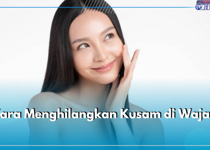 Lebih Aman dan Efektif, Begini Cara Menghilangkan Kusam di Wajah Pakai 7 Bahan Alami