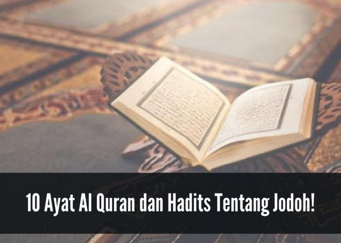 10 Ayat Al Quran dan Hadits Tentang Jodoh, Salah Satunya Merupakan Cerminan Diri