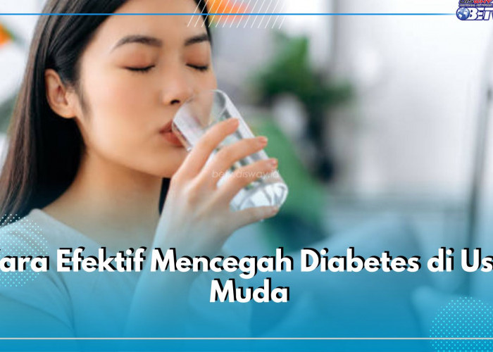 7 Cara Mencegah Diabetes Sedari Dini, dari Pola Hidup Sehat hingga Pola Makan, Yuk Terapkan!