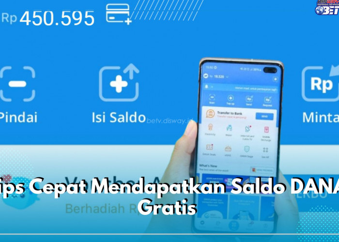 Tips Cepat Mendapatkan Saldo DANA Gratis, Gunakan 5 Aplikasi Penghasil Uang Ini, Buruan Coba!