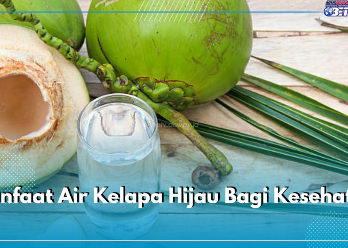 10 Manfaat Air Kelapa Hijau untuk Kesehatan, Ini Kandungan Nutrisinya