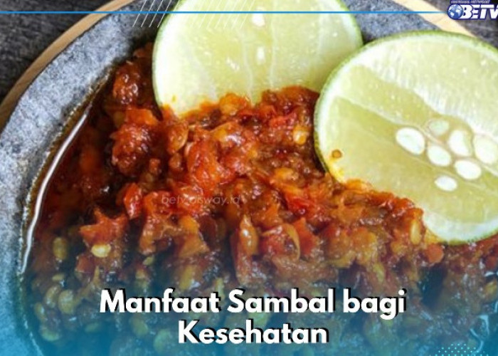 Sambal Ampuh Mengatur Kadar Gula Darah, Cek Manfaatnya bagi Kesehatan di Sini